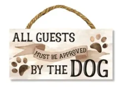 Dog Welcome Sign - All Guests Approved By The Dog - 8in