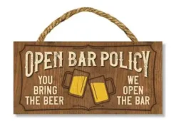 Funny Drinking Sign - Open Bar Policy - 8in