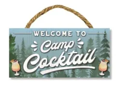 Funny Drinking Sign - Welcome To Camp Cocktail - 8in