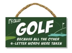 Funny Golf Sign - It's Called Golf - 4 Letter Words - 8in