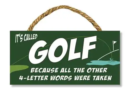 Funny Golf Sign - It's Called Golf - 4 Letter Words - 8in